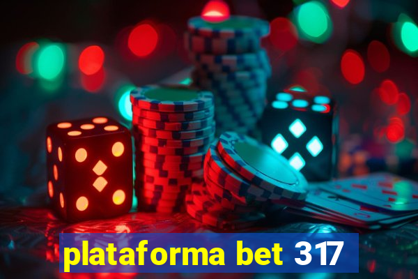 plataforma bet 317